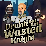 Drunk But Not Wasted Knight